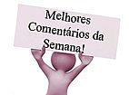 Veja os melhores comentários da semana