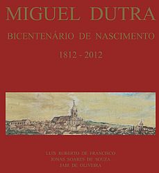 Livro do bicentenário de nascimento de Miguel Dutra está à venda