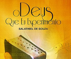 Salathiel de Souza lança o livro "O Deus Que Eu Experimento"
