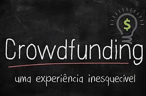 Crowdfunding: uma experiência inesquecível