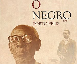 Livro "O Negro em Porto Feliz" será lançado dia 29 de janeiro