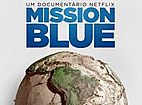 Imagem de: Netflix lança documentário "Mission Blue" e divulga trailer 