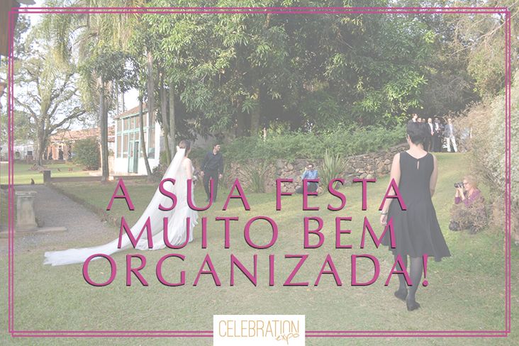 Celebration Expo: A sua festa muito bem organizada!